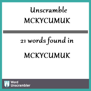 21 words unscrambled from mckycumuk