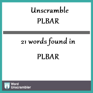 21 words unscrambled from plbar