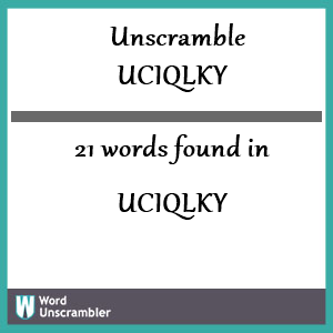 21 words unscrambled from uciqlky