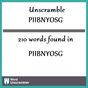 210 words unscrambled from piibnyosg