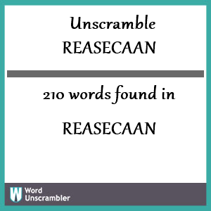 210 words unscrambled from reasecaan
