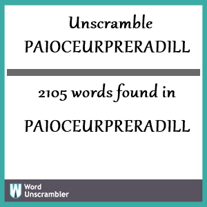 2105 words unscrambled from paioceurpreradill