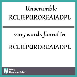 2105 words unscrambled from rcliepuroreaiadpl