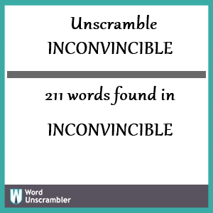 211 words unscrambled from inconvincible