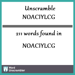 211 words unscrambled from noaciylcg
