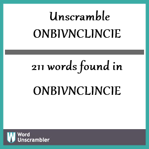 211 words unscrambled from onbivnclincie