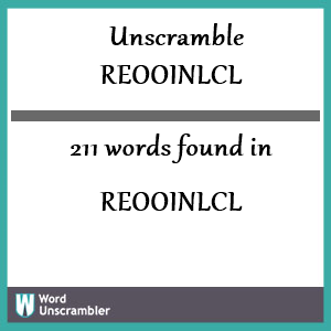 211 words unscrambled from reooinlcl