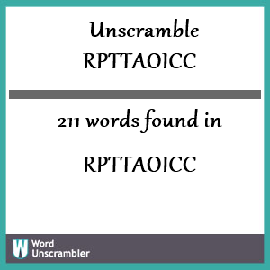 211 words unscrambled from rpttaoicc