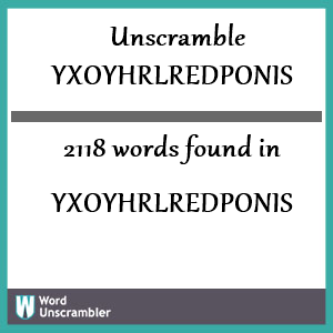 2118 words unscrambled from yxoyhrlredponis