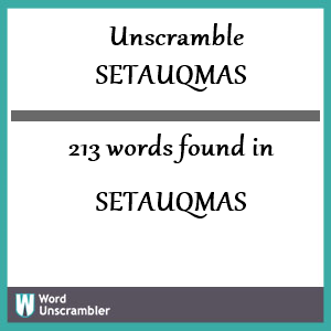 213 words unscrambled from setauqmas