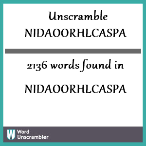 2136 words unscrambled from nidaoorhlcaspa