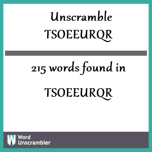 215 words unscrambled from tsoeeurqr