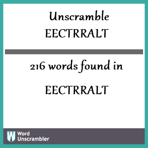 216 words unscrambled from eectrralt