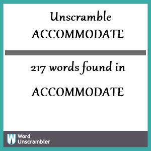 217 words unscrambled from accommodate