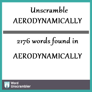 2176 words unscrambled from aerodynamically