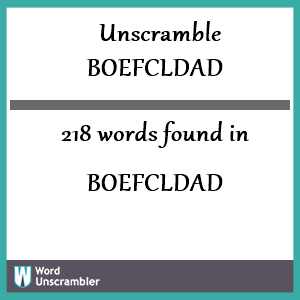 218 words unscrambled from boefcldad