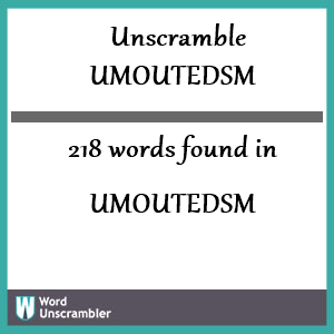 218 words unscrambled from umoutedsm