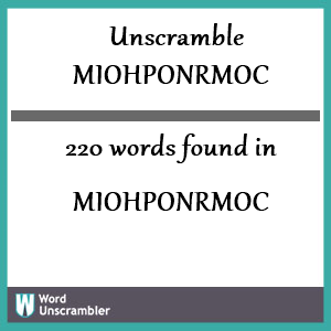 220 words unscrambled from miohponrmoc