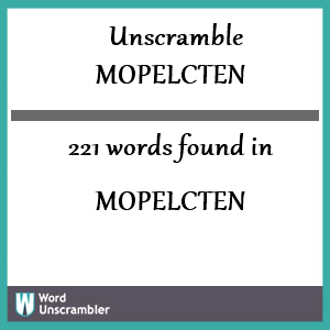 221 words unscrambled from mopelcten
