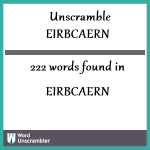 222 words unscrambled from eirbcaern