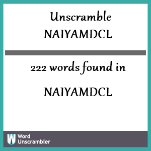 222 words unscrambled from naiyamdcl
