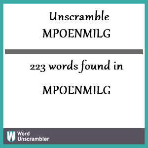 223 words unscrambled from mpoenmilg