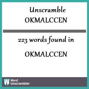 223 words unscrambled from okmalccen