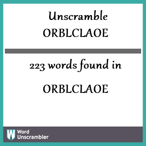 223 words unscrambled from orblclaoe