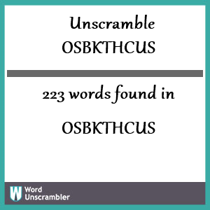 223 words unscrambled from osbkthcus