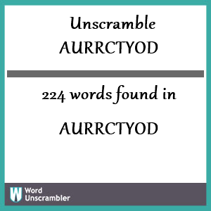 224 words unscrambled from aurrctyod