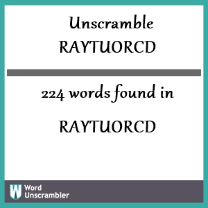 224 words unscrambled from raytuorcd