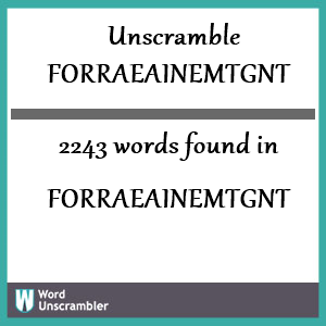 2243 words unscrambled from forraeainemtgnt