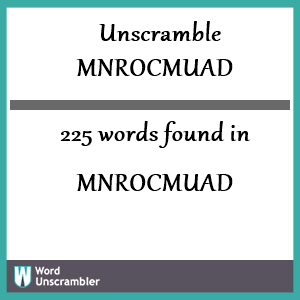 225 words unscrambled from mnrocmuad