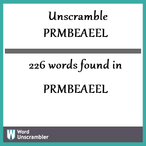 226 words unscrambled from prmbeaeel