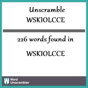 226 words unscrambled from wskiolcce