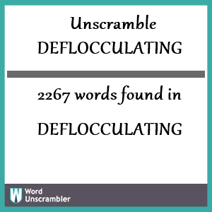 2267 words unscrambled from deflocculating