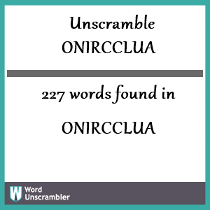227 words unscrambled from onircclua