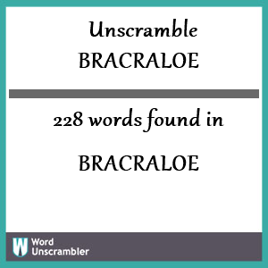 228 words unscrambled from bracraloe