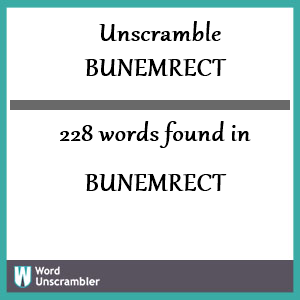 228 words unscrambled from bunemrect