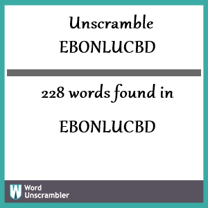 228 words unscrambled from ebonlucbd