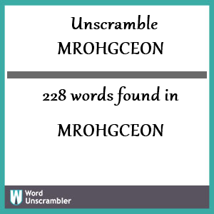 228 words unscrambled from mrohgceon