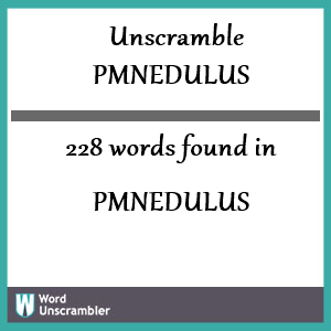 228 words unscrambled from pmnedulus