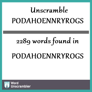 2289 words unscrambled from podahoennryrogs