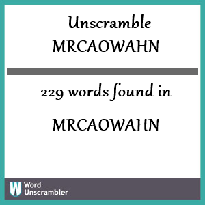 229 words unscrambled from mrcaowahn