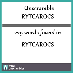 229 words unscrambled from rytcarocs
