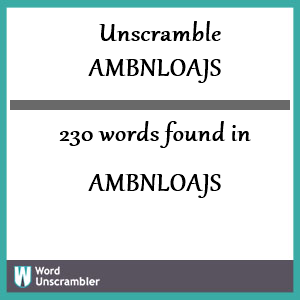 230 words unscrambled from ambnloajs