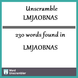 230 words unscrambled from lmjaobnas