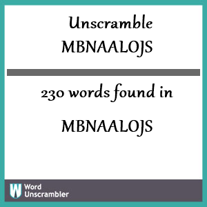 230 words unscrambled from mbnaalojs