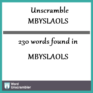 230 words unscrambled from mbyslaols
