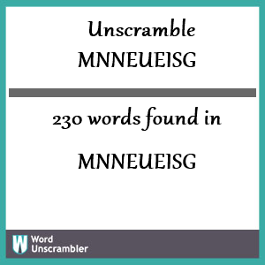 230 words unscrambled from mnneueisg